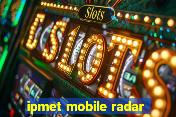 ipmet mobile radar